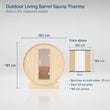 Load image into Gallery viewer, Outdoor Living Barrel Sauna Thermo sizes: 182 cm wide, 184 cm deep, 191 cm tall
